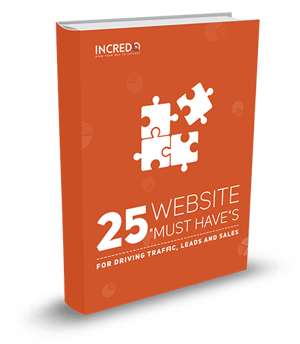 25 Website "Must Have"s for driving traffic, leads and sales 25 Website "Must Have"s for driving traffic, leads and sales
